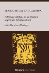 Origen del catalanismo: Polémicas católicas en su génesis y su primera transfiguración cover image