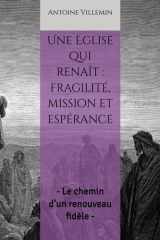 Une Eglise qui renaît : fragilité, mission et espérance: - Le chemin d’un renouveau fidèle - cover image