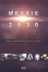 Messie 2030 Volume 5 : Israël, la Bonne Nouvelle et la Torah cover image