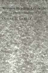 Women Reading Corneille: Feminist Psychocriticisms of "Le Cid</I> (Contemporary Critical Concepts and Pre-Enlightenment Literature) cover image
