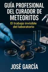 Guía profesional del curador de meteoritos - El trabajo invisible del laboratorio cover image