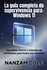 La guía completa de supervivencia para-Windows 11 - Consejos, trucos y solución de problemas para todos los usuarios cover image