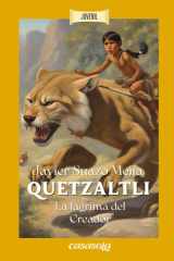 Quetzaltli, la lágrima del Creador (Quetzaltli, esclavo, héroe, emperador) (Spanish Edition) cover image