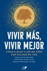 Vivir más, Vivir mejor: Cómo llegar a los 100 años con calidad de vida (Spanish Edition) cover image