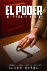 El Poder Del Perdon en la Mujer El Perdon Restaura el Destino Profetico cover image