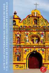La fe y las culturas mayas: Domingo de Vico y el inicio de la evangelización en Guatemala (Spanish Edition) cover image