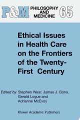 Ethical Issues in Health Care on the Frontiers of the Twenty-First Century cover image