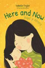 Here and Now - A Bilingual Singable Book Celebrating Motherhood and Promoting Parent/Child Bonding (Spanish and English) cover image
