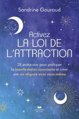 Activez la loi de l'attraction - 28 protocoles pour pratiquer la manifestation consciente et créer une vie alignée avec vous-même cover image