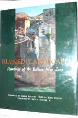 Ruined Landscapes Paintings of the Balkan War Zone cover image