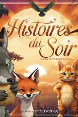Histoires du soir : Livre pour les enfants dès 2 ans à intégrer à la routine du sommeil pour faciliter l'endormissement des petits | 17 récits apaisants pour s’endormir en 5 minutes (French Edition) cover image