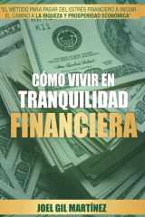 Como Vivir en Tranquilidad Financiera - El método para pasar del estrés financiero a iniciar el camino a la riqueza y prosperidad económica cover image