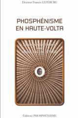 PHOSPHÉNISME EN HAUTE VOLTA: Condense d'entretiens avec maître Pacère TITINGA (French Edition) cover image