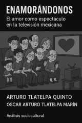 Enamorandonos - El amor como espectáculo en la televisión mexicana cover image