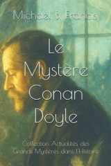 Le Mystère Conan Doyle: Le spiritisme, les fées et les mystères d’un rationaliste en quête d’absolu. (Actualités des Grands Mystères dans l’Histoire) (French Edition) cover image