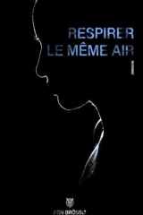 RESPIRER LE MÊME AIR: T1. Hier est mort (French Edition) cover image