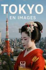 Tokyo en Images: Voyage au cœur du Japon entre tradition et modernité. Livre photo Tokyo cover image