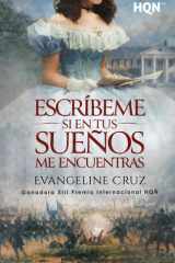Escríbeme si en tus sueños me encuentras: Ganadora del XIII Premio Internacional Hqñ. Una historia de amor arrebatadora, tejida con hilos de traición, desengaño y redención. cover image