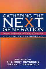 Gathering the NeXt Generation Essays on the Formation and Ministry of GenX Priests cover image