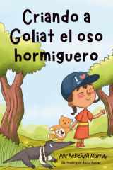 Criando a Goliat el oso hormiguero (Spanish Edition) cover image