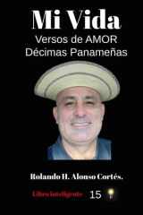 Mi Vida: Versos de Amor en Décimas Panameñas (Spanish Edition) cover image