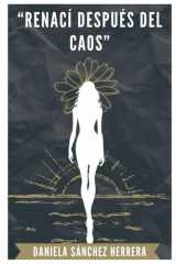 Renací Después del Caos - Novela Autobiográfica cover image