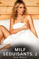 Milf Séduisants. 2: Nouvelles Érotiques de Sexe Tabou pour Adultes cover image