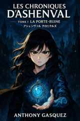 Les Chroniques d’Ashenval – Tome 1 : La Porte-Ruine: Light Novel Dark Fantasy – Éveil, Magie, Destin Tragique (French Edition) cover image