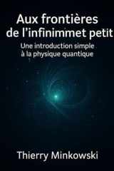 Aux frontières de l’infiniment petit: Une introduction simple à la physique quantique cover image