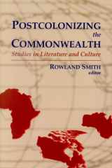 Postcolonizing the Commonwealth: Studies in Literature and Culture cover image