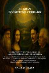 El Gran Ecosistema Cerrado - El Teatro Viviente del Alma En La Geometría Sellada de la Tierra cover image