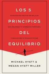 Los 5 Principios Del Equilibrio Estrategias Fáciles de Aplicar Que Mejoran Tu Bienestar Personal y Maximizan Tu Productividad cover image