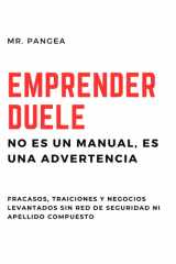 Emprender Duele - Fracasos, traiciones y negocios sin red de seguridad cover image