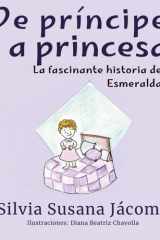 De Príncipe a Princesa: La fascinante historia de Esmeralda (Spanish Edition) cover image