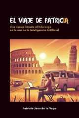 El viaje de PatricIA: Una nueva mirada al liderazgo en la era de la Inteligencia Artificial (Spanish Edition) cover image