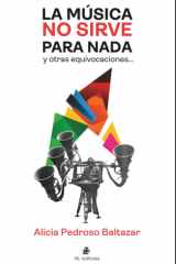 La música no sirve para nada y otras equivocaciones (Spanish Edition) cover image