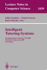 Intelligent Tutoring Systems 5th International Conference, ITS 2000, Montreal, Canada, June 19-23, 2000 Proceedings cover image