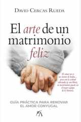 El arte de un matrimonio feliz: Guía práctica para renovar el amor conyugal cover image