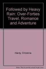 Followed by Heavy Rain Over-Forties Travel, Romance and Adventure cover image