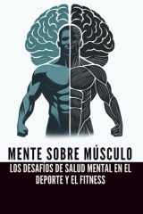 Mente sobre Músculo - Los Desafíos de Salud Mental en el Deporte y el Fitness cover image