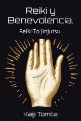 "Reiki y Benevolencia" - Reiki To Jinjutsu.: "Reiki y Benevolencia" - Reiki To Jinjutsu. (El Reiki Temprano) (Spanish Edition) cover image