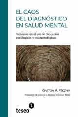 El caos del diagnóstico en salud mental: Tensiones en el uso de conceptos psicológicos y psicopatológicos (Spanish Edition) cover image