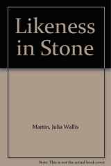 Likeness in Stone cover image