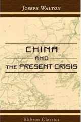 China and the Present Crisis With Notes on a Visit to Japan and Korea cover image