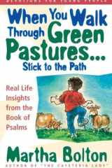 When You Walk Through Green Pastures...Stick to the Path Devotions on the Book of Psalms cover image