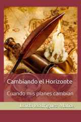 Cambiando el Horizonte: Cuando mis planes cambian (Spanish Edition) cover image