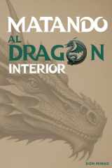 Matando Al Dragón Interior Libro de Ejercicios - GUÍA de 5 PASOS para AYUDAR a LOS CRISTIANOS SALIR de la PORNOGRAFÍA un Enfoque Basado en el Discipulado cover image