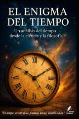 El Enigma del Tiempo - Un análisis del tiempo desde la ciencia y la filosofía cover image