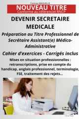 CAHIER D'EXERCICES TITRE PROFESSIONNEL SECRETAIRE ASSISTANTE MEDICO-ADMINISTRATIVE (DEVENIR SECRÉTAIRE MÉDICALE) (French Edition) cover image