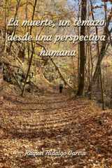 La muerte,un temazo desde una perspectiva humana: Edición en color (Spanish Edition) cover image